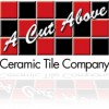 A Cut Above Ceramic Tile