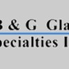 B & G Glass Specialties