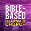 Bible Based Fellowship Church