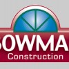 Bowman Construction