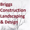 Briggs Construction Landscaping & Design