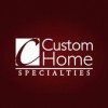 Custom Home Specialties