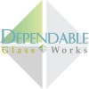 Dependable Glass Works