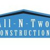 All-N-Two Construction