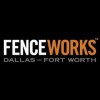 Fence Works DFW