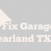 Fix Garage Door Pearland