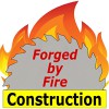 Forged By Fire Construction