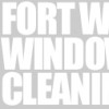 Fort Worth Window Cleaning