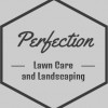 Perfection Lawn Care & Landscaping
