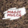 Magic Mulch