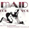 Maid For You