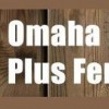 Omaha Decks Plus Fences
