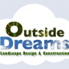 Outside Dreams Landscape Design & Construction