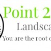 Point 2 Point Landscaping