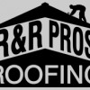 R & R Pros Roofing & Remodeling