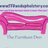 The Furniture Den Also Known As The Upholstery Den