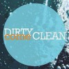 The Dirty Come Clean