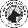 Titan Woodworking