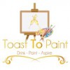 Toast To Paint