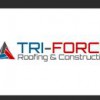 Tri-Force Roofing & Construction