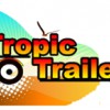 Tropic Trailer