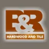 B & R Hardwood & Tile