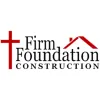 Firm Foundation Construction
