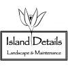 Island Details Landscape & Maintenance