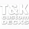 TK Custom Decks
