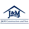 J & M Construction & Son