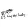 Why Wait Roofing