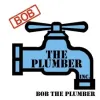 Bob The Plumber
