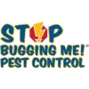 Stop Bugging Me Pest Control