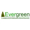 Evergreen Landscape & Grounds Maintenance
