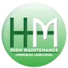 High Maintenance: Lawn & Landscaping