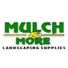 Mulch and More