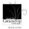 From The Ground Up Landscapes