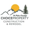 Choice Property Construction & Remodel