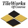 TileWorks of Conroe