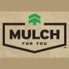 Mulch For You