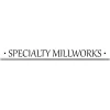 Specialty Millworks